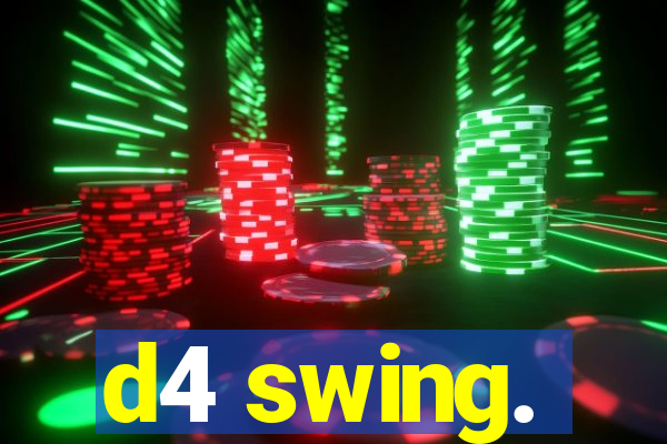 d4 swing.